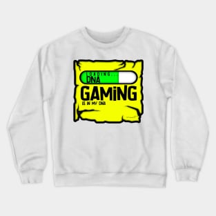 Gaming is in my DNA Crewneck Sweatshirt